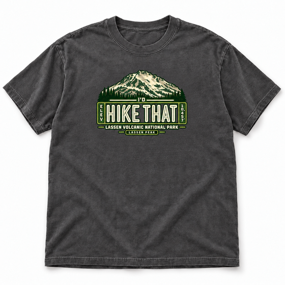 Lassen Volcanic National Park – Lassen Peak I’d Hike That Garment-Dyed T-Shirt