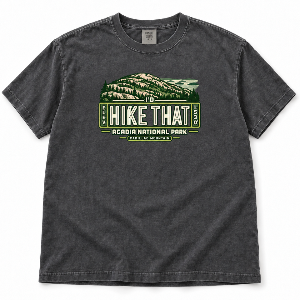 Acadia National Park – Cadillac Mountain I’d Hike That Garment-Dyed T-Shirt – Pepper