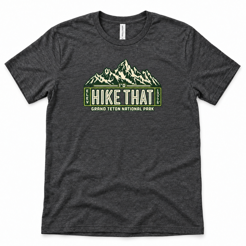 Grand Teton National Park I’d Hike That Unisex T-Shirt – Dark Grey Heather