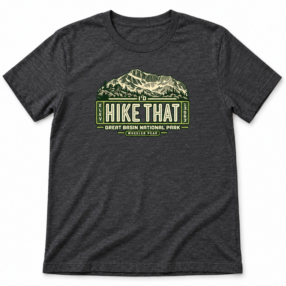 Great Basin National Park – Wheeler Peak I’d Hike That Unisex T-Shirt – Dark Grey Heather