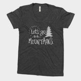 Lets Go to the Mountains National Park Adventure Bella Canvas Women's Triblend Tshirt - The National Park Store