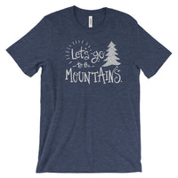 Lets go to the Mountains National Park Adventure Unisex Bella Canvas Tshirt - The National Park Store