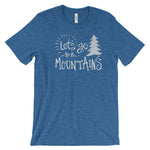 Lets go to the Mountains National Park Adventure Unisex Bella Canvas Tshirt - The National Park Store